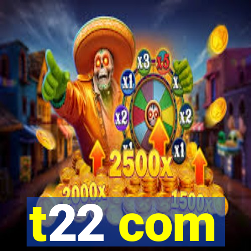 t22 com